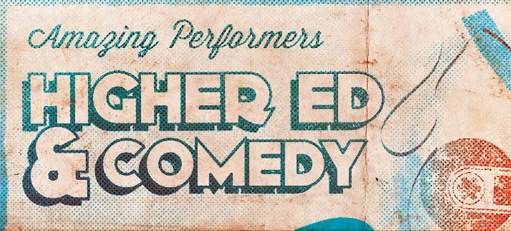 A retro styled billboard announcing amazing performers at the Higher Ed & Comedy event